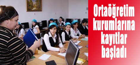 Ortaöğretim kurumlarına kayıtlar başladı