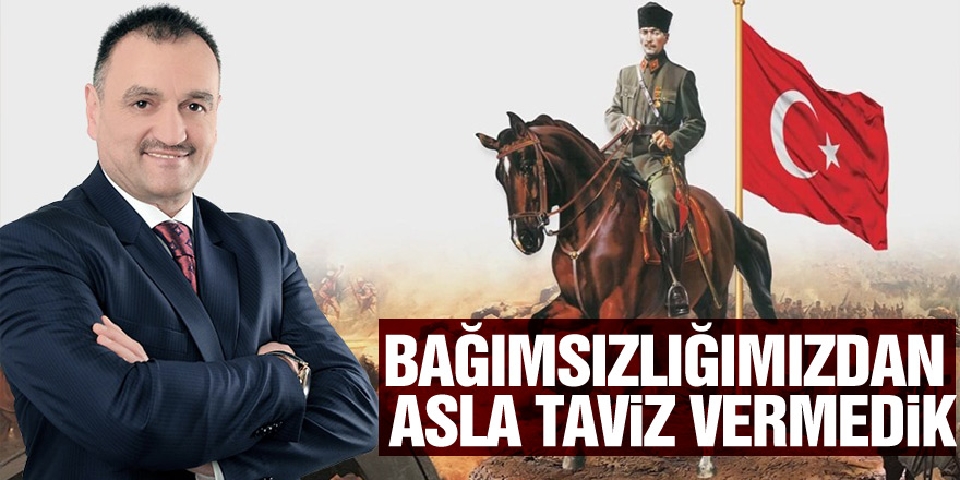 BAĞIMSIZLIĞIMIZDAN ASLA TAVİZ VERMEDİK