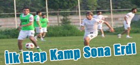 İlk Etap Kamp Sona Erdi