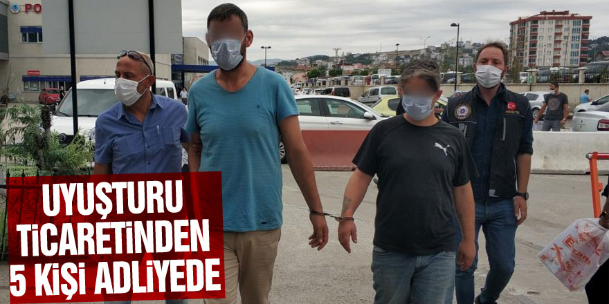 Samsun'da uyuşturucu ticaretinden 5 şahıs adliyede