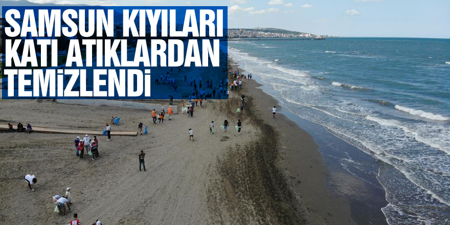 Samsun kıyıları katı atıklardan temizlendi