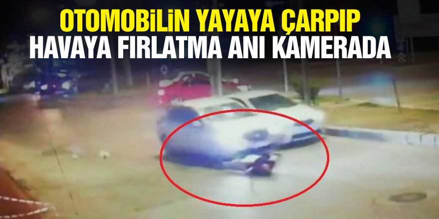 Samsun'da otomobilin yayaya çarpıp havaya fırlatma anı kamerada