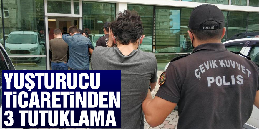 Samsun'da uyuşturucu ticaretinden 3 tutuklama