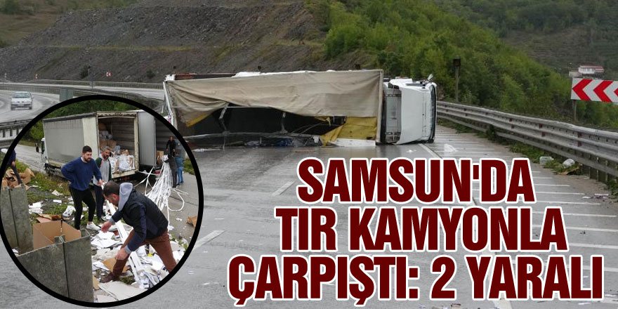 Samsun'da tır kamyonla çarpıştı: 2 yaralı