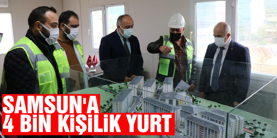 Samsun'a 4 bin kişilik yurt: Türkiye’nin en büyüğü olacak