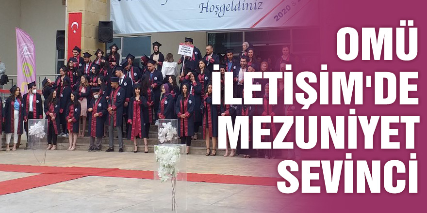 OMÜ İLETİŞİM'DE MEZUNİYET SEVİNCİ