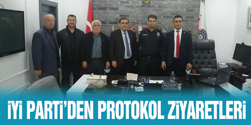 İYİ PARTİ’DEN PROTOKOL ZİYARETLERİ