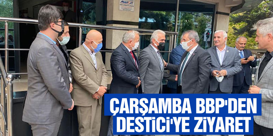 ÇARŞAMBA BBP'DEN DESTİCİ'YE ZİYARET