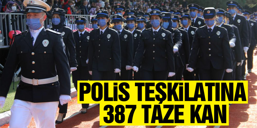 Polis teşkilatına 387 taze kan