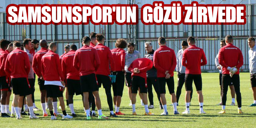 Samsunspor'un gözü zirvede