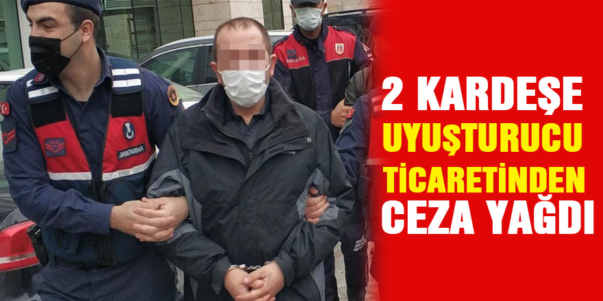 Samsun'da 2 kardeşe uyuşturucu ticaretinden ceza yağdı