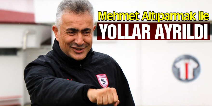 Samsunspor’da Mehmet Altıparmak ile yollar ayrıldı