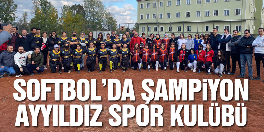 Softbol’da Şampiyon Ayyıldız Spor Kulübü