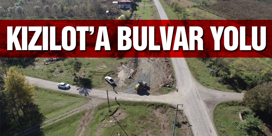 Kızılot’a Bulvar yolu