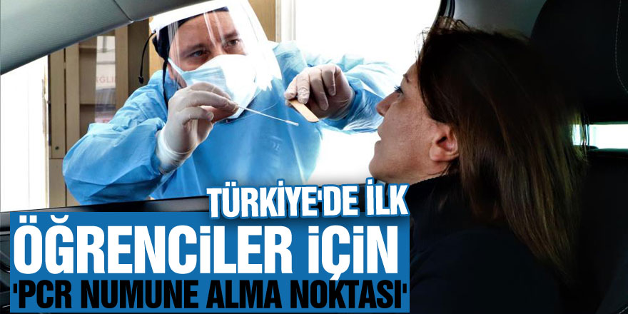 Türkiye'de ilk: Öğrenciler için 'PCR numune alma noktası' oluşturuldu