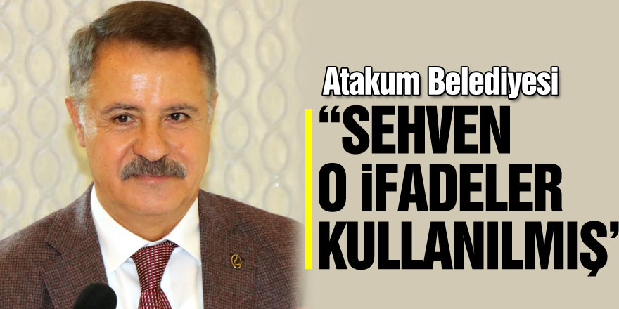 Atakum Belediyesi: “Sehven o ifadeler kullanılmış”