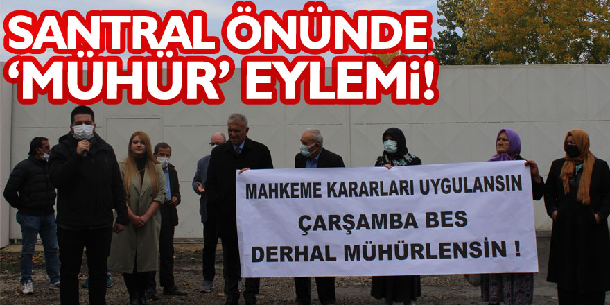 Santral önünde ‘mühür’ eylemi!