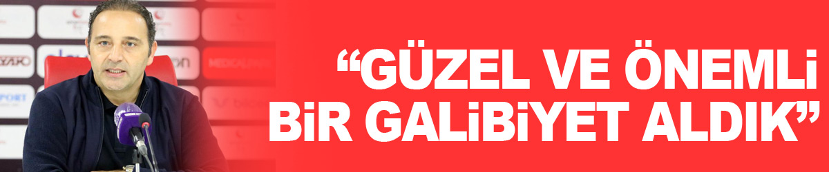 Fuat Çapa: “Güzel ve önemli bir galibiyet aldık”