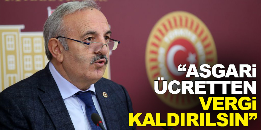 İYİ Parti'li Bedri Yaşar ‘dan çağrı: “Asgari Ücretten Vergi Kaldırılsın”