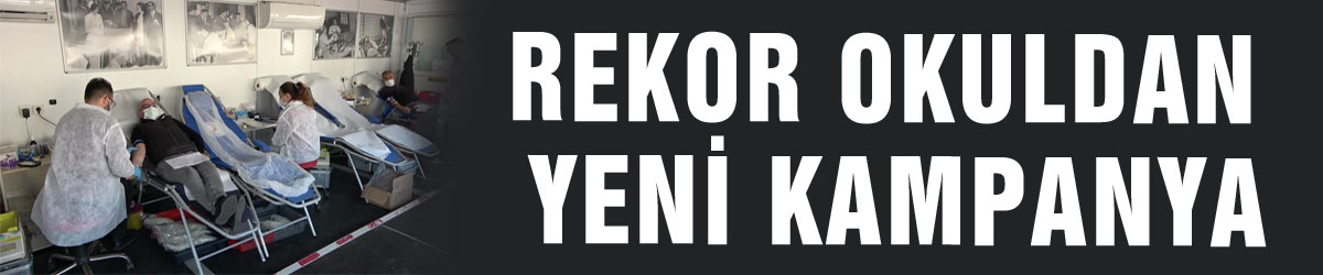 Kan bağışında Türkiye rekorları olan okuldan yeni kampanya