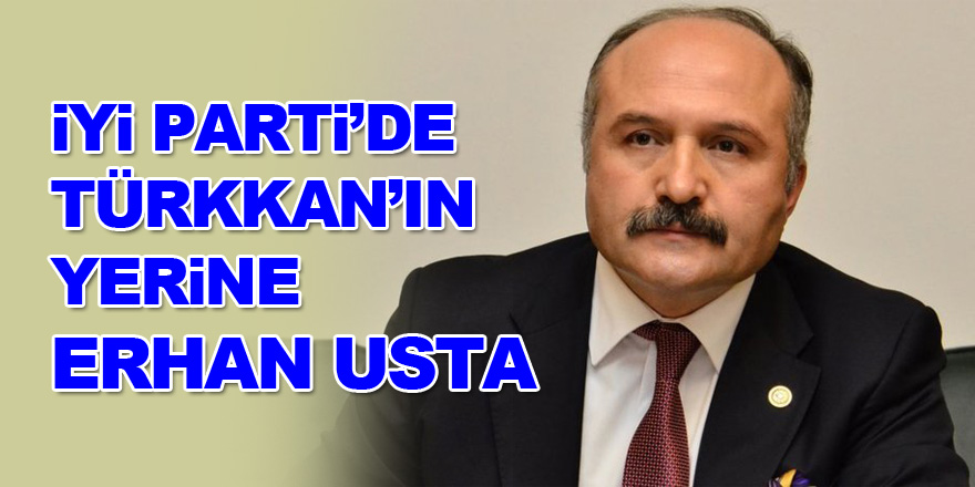 İYİ Parti’de Grup Başkanvekili Erhan Usta