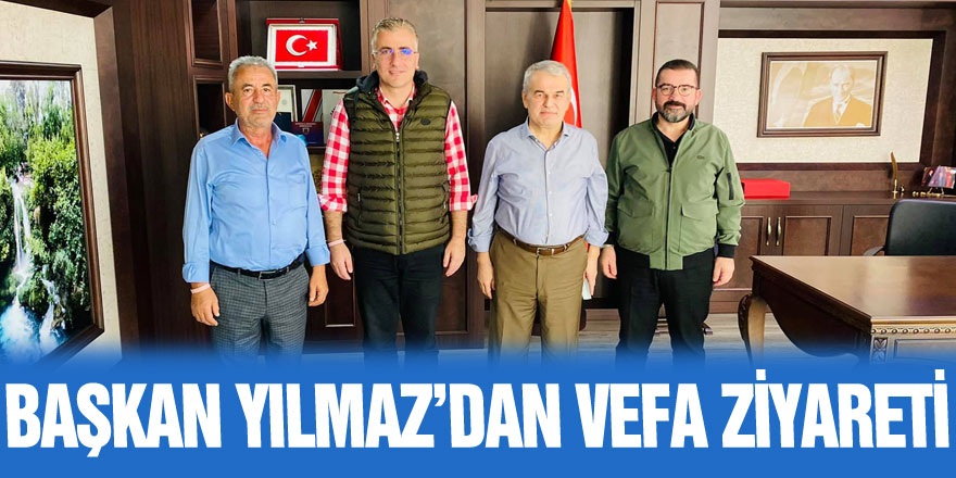 BAŞKAN YILMAZ’DAN VEFA ZİYARETİ