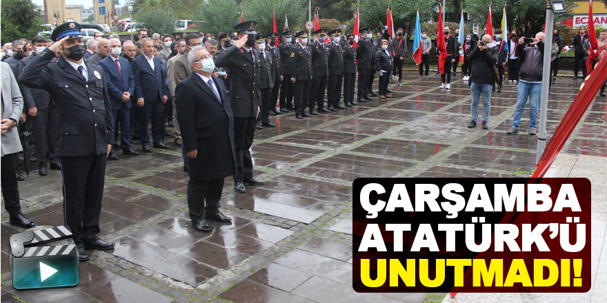 Çarşamba Atatürk’ü unutmadı!