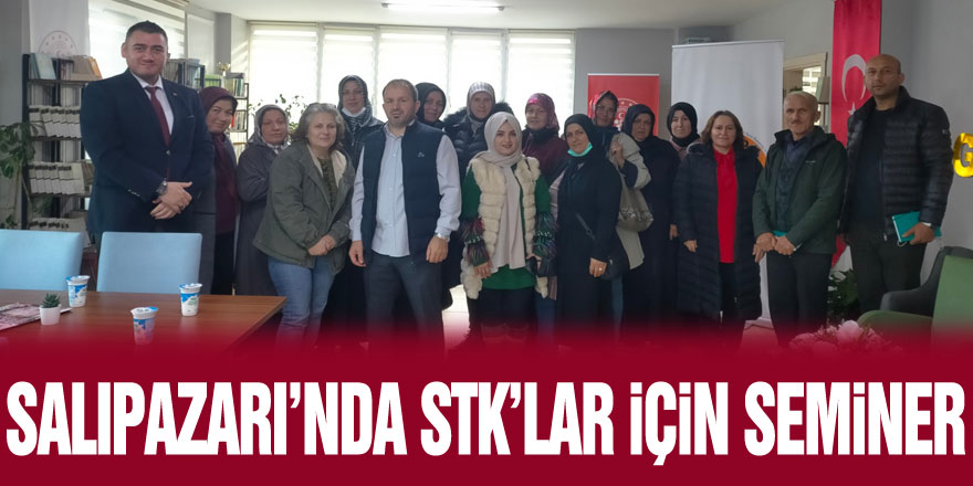 SALIPAZARI’NDA STK’LAR İÇİN SEMİNER