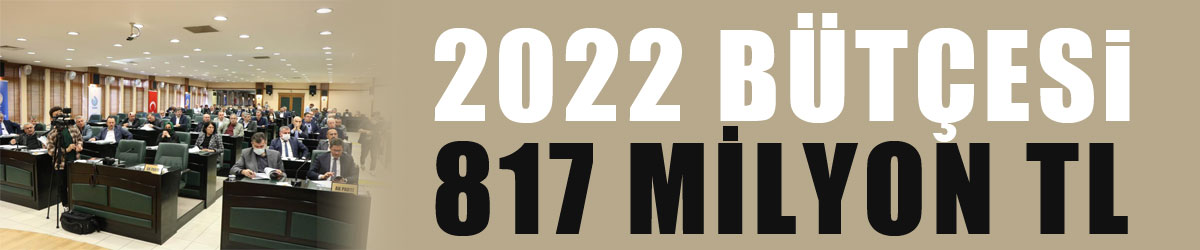 SASKİ’nin 2022 yılı bütçesi 817 milyon TL