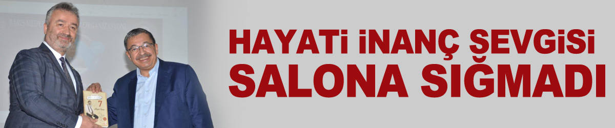 Hayati İnanç sevgisi salona sığmadı