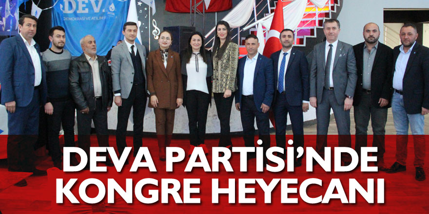 DEVA Partisi’nde kongre heyecanı