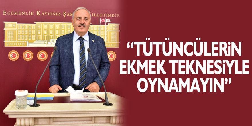 “Tütüncülerin Ekmek Teknesiyle Oynamayın”