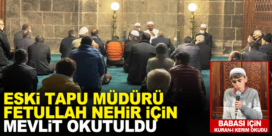 Kovitten vefat eden Tapu Müdürü Fetullah Nehir için Mevlit okutuldu