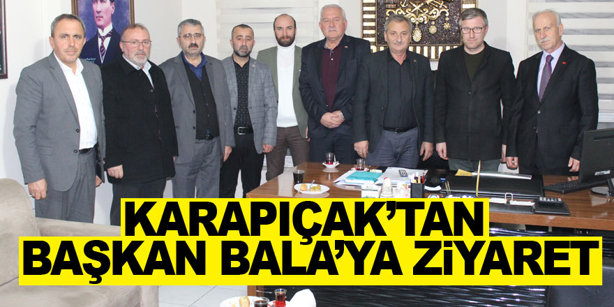 Karapıçak’tanBaşkan Bala’ya ziyaret