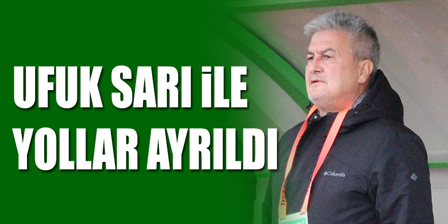 Ufuk Sarı ile yollar ayrıldı 