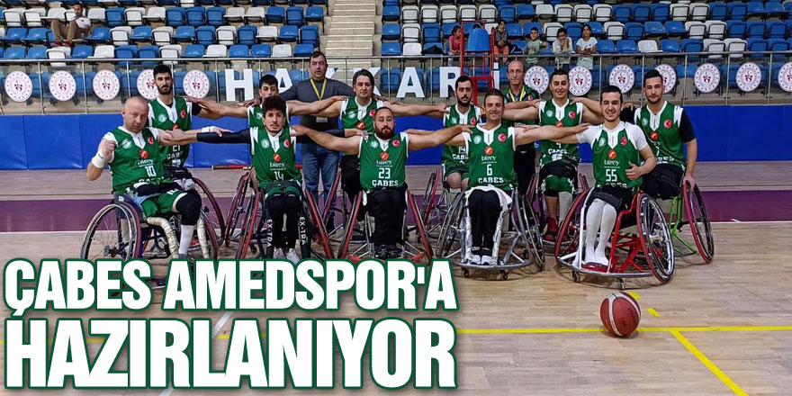 ÇABES AMEDSPOR'A HAZIRLANIYOR