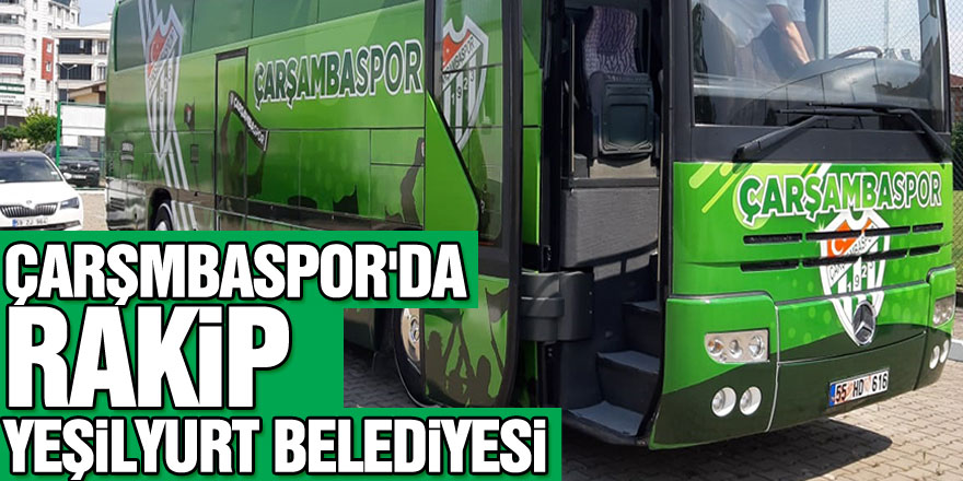 ÇARŞMBASPOR'DA RAKİP YEŞİLYURT BELEDİYESİ