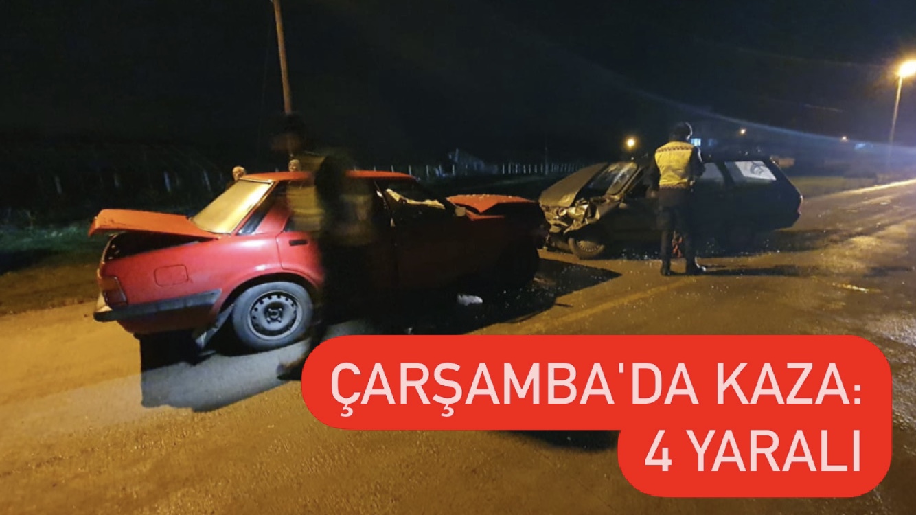 Çarşamba'da kaza: 4 yaralı