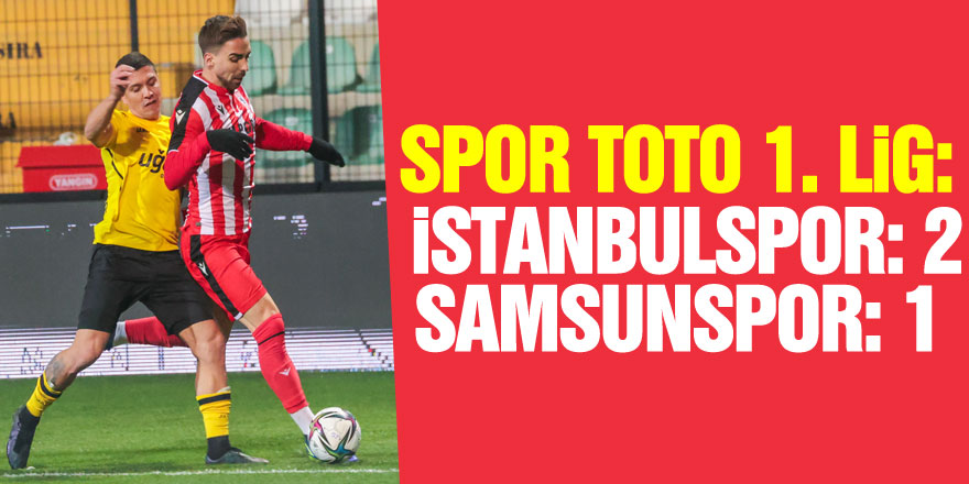 Spor Toto 1. Lig: İstanbulspor: 2 - Samsunspor: 1