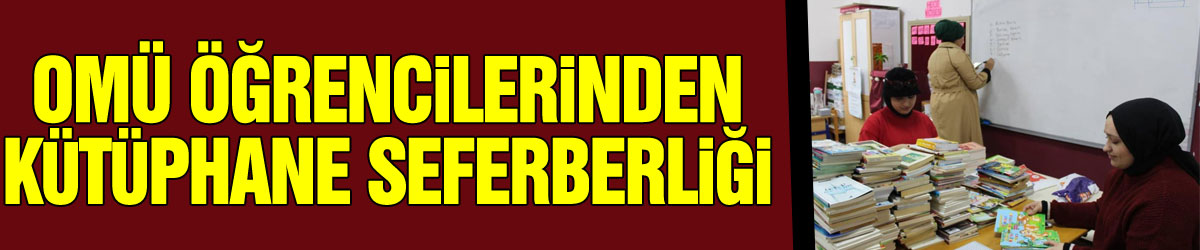 OMÜ öğrencilerinden kütüphane seferberliği