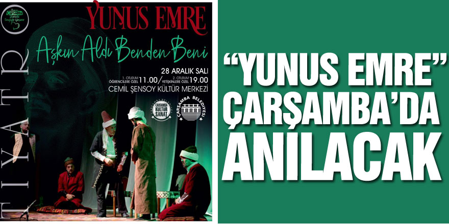 “Yunus Emre” Çarşamba’da anılacak