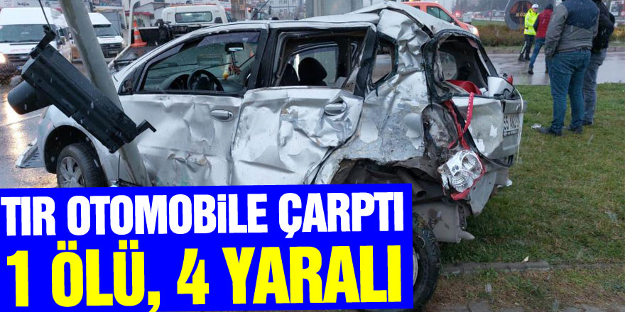 Samsun'da tır otomobile çarptı: 1 ölü, 4 yaralı