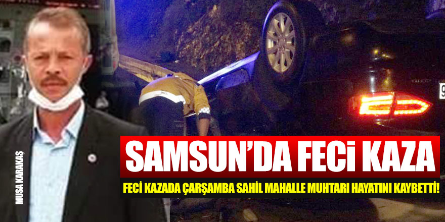 Feci kazada muhtar öldü, 1 kişi yaralandı