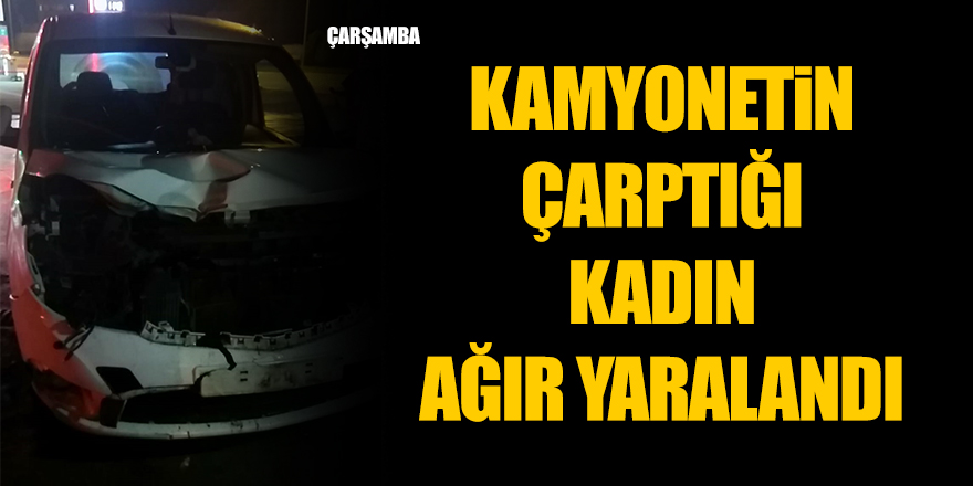 Hafif ticarinin çarptığı kadın ağır yaralandı 