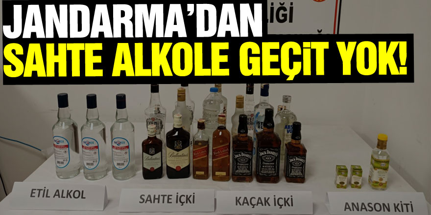 Jandarma’dan Sahte Alkole geçit yok!