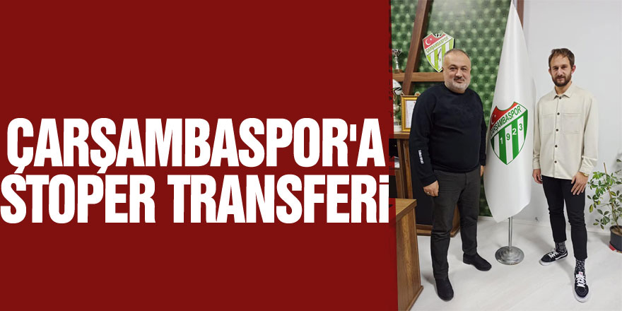 ÇARŞAMBASPOR'A STOPER TRANSFERİ