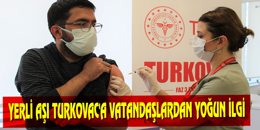 Yerli aşı TURKOVAC'a vatandaşlardan yoğun ilgi