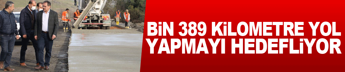 Samsun Büyükşehir Belediyesi bin 389 kilometre yol yapmayı hedefliyor