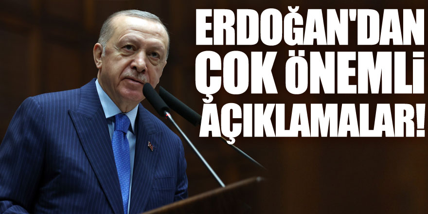 Cumhurbaşkanı Erdoğan'dan çok önemli açıklamalar!