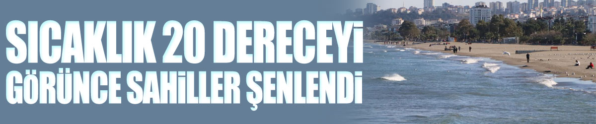 Samsun’da sıcaklık 20 dereceyi görünce sahiller şenlendi